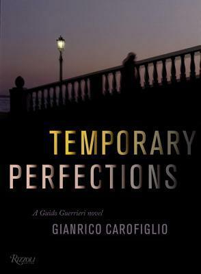 Temporary Perfections by Anthony Shugaar, Gianrico Carofiglio