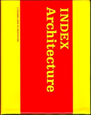 Index Architecture: A Columbia Architecture Book by Bernard Tschumi