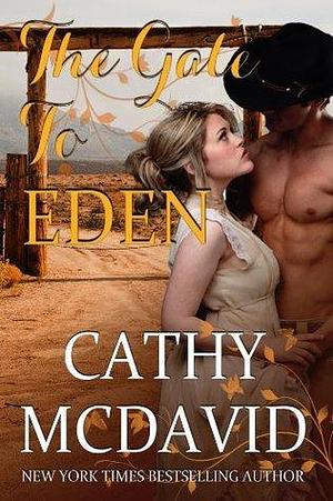 The Gate to Eden: A Western Romance Novel by Cathy McDavid, Cathy McDavid