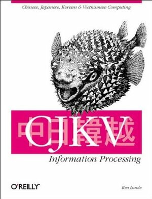 CJKV Information Processing by Ken Lunde