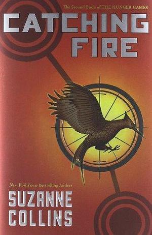 Catching Fire (The Hunger Games, Book 2) Hardcover 2009 1st Ed. Suzanne Collins by Suzanne Collins, Suzanne Collins