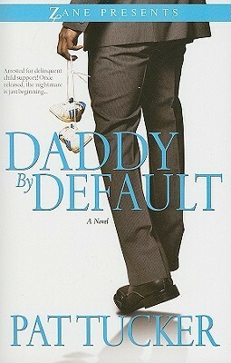 Daddy by Default by Pat Tucker