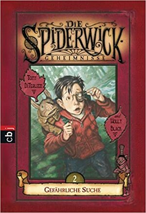 Die Spiderwick-Geheimnisse Buch 2., Gefährliche Suche by Holly Black, Tony DiTerlizzi, Anne Brauner