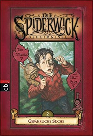 Die Spiderwick-Geheimnisse Buch 2., Gefährliche Suche by Tony DiTerlizzi, Anne Brauner, Holly Black