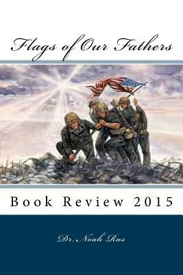 Flags of Our Fathers: Book Review 2015 by Noah Ras