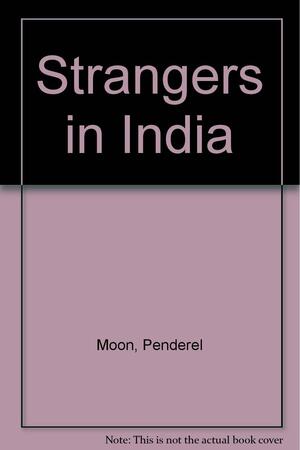 Strangers In India by Penderel Moon