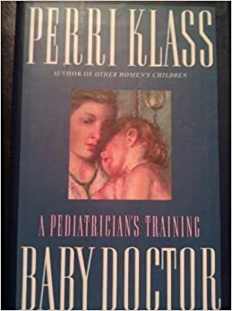 Baby Doctor by Perri Klass