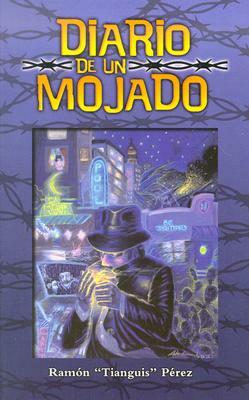 Diario de un Mojado by Ramon Perez