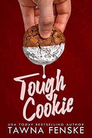 Tough Cookie by Tawna Fenske, Tawna Fenske