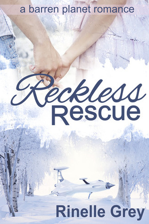 Reckless Rescue by Rinelle Grey