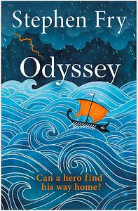 Odyssey: The Sunday Times bestselling final part of the acclaimed Greek myths series by Stephen Fry