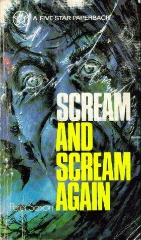 Scream and Scream Again by Peter Saxon