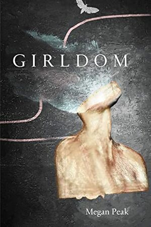 Girldom by Megan Peak