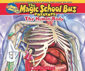 The Magic School Bus Presents: The Human Body by Carolyn Bracken, Dan Green