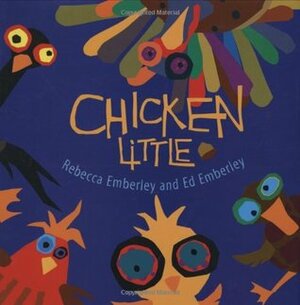 Chicken Little by Ed Emberley, Rebecca Emberley