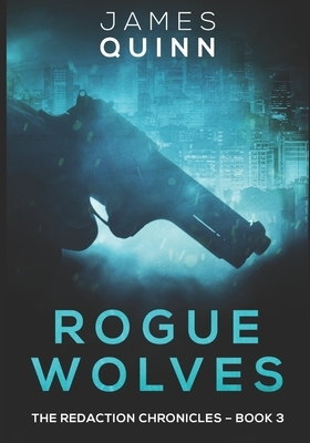 Rogue Wolves by James Quinn