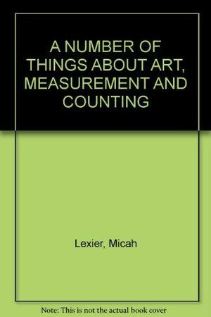 Micah Lexier: A Number of Things about Art, Measurement and Counting by Micah Lexier