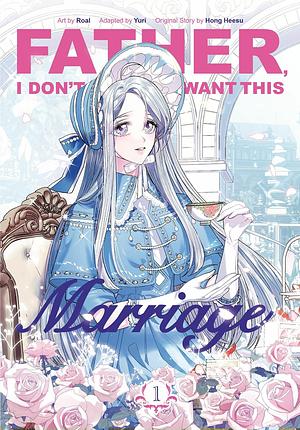 Father, I don't Want this Marriage: Vol. 1 by Heesu Hong, Yuri