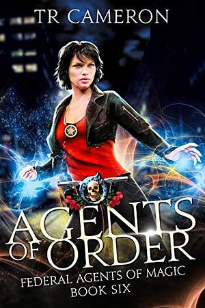 Agents of Order by Michael Anderle, T.R. Cameron, Martha Carr