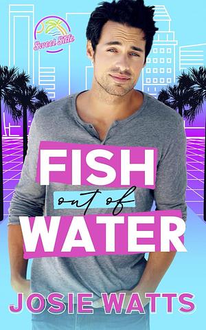 Fish out of Water by Josie Watts, Janice Whiteaker