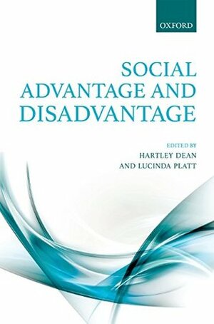 Social Advantage and Disadvantage by Lucinda Platt, Hartley Dean