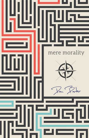 Mere Morality by Dan Barker