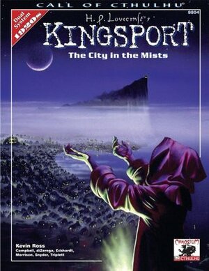H.P. Lovecraft's Kingsport: City in the Mists by Kevin Ross