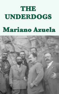 The Underdogs by Mariano Azuela