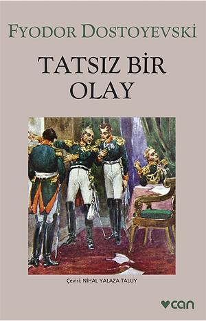 Tatsız Bir Olay by Fyodor Dostoevsky