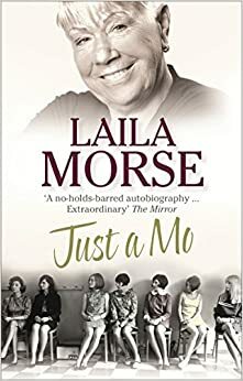 Just a Mo: My Story by Laila Morse