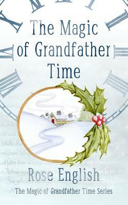 The Magic of Grandfather Time by Rose English