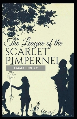 The League of the Scarlet Pimpernel Illustrated by Emma Orczy