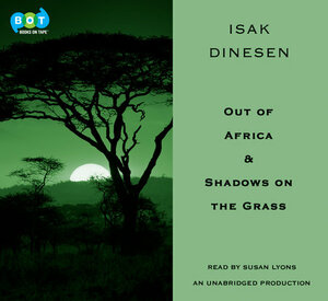 Out of Africa / Shadows on the Grass by Isak Dinesen