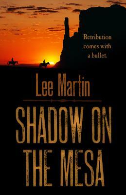 Shadow on the Mesa by Lee Martin