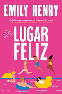 Un lugar feliz by Emily Henry