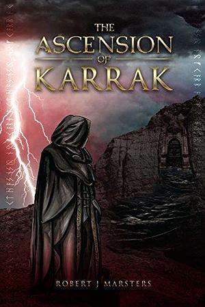 The Ascension of Karrak: The First Book of Pordan by Robert J Marsters, Robert J Marsters