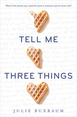 Tell Me Three Things by Julie Buxbaum