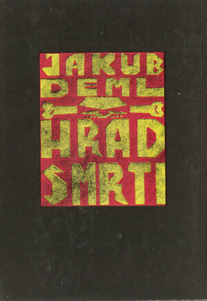 Hrad smrti by Jakub Deml