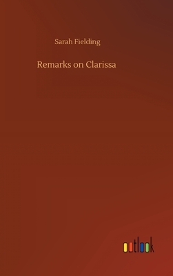 Remarks on Clarissa by Sarah Fielding