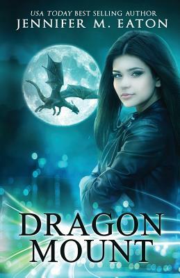 Dragon Mount by Jennifer M. Eaton