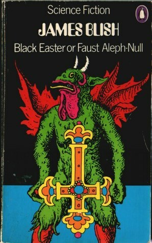 Black Easter: Faust Aleph-Null by James Blish
