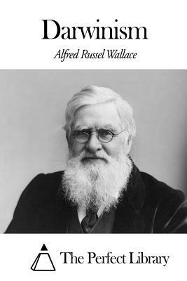 Darwinism by Alfred Russel Wallace