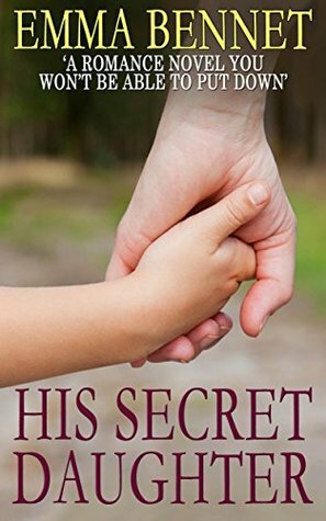 His Secret Daughter by Emma Bennet