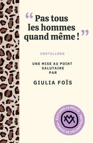 « Pas tous les hommes quand même ! » by Giulia Foïs