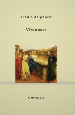 La vita nuova by Dante Alighieri