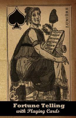 Fortune-Telling with Playing Cards by P. R. S. Foli