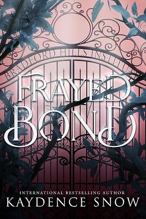 Frayed Bond by Kaydence Snow, Kaydence Snow