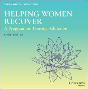 Helping Women Recover: A Program for Treating Addiction - Set by Stephanie S. Covington