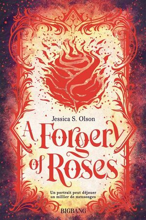 A Forgery of Roses by Jessica S. Olson