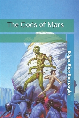 The Gods of Mars by Edgar Rice Burroughs